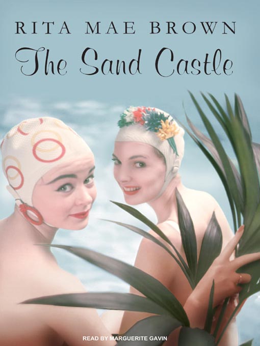 Title details for The Sand Castle by Rita Mae Brown - Available